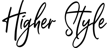 Higher Style