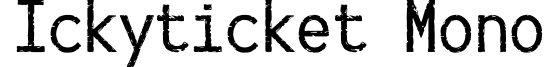 IckyTicket Mono