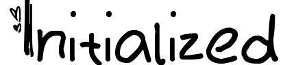 Initialized