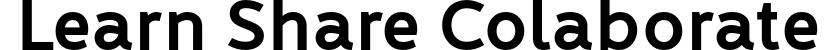 Learn Share Colaborate