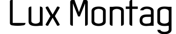 Lux Montag