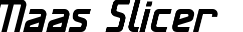 Maas Slicer