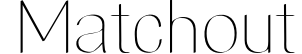 Matchout