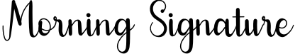 Morning Signature