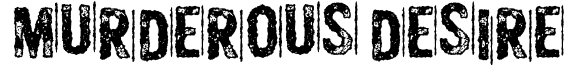Murderous Desire