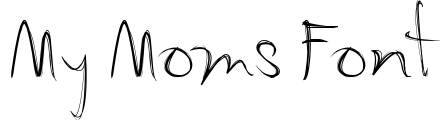 My Mom's Font