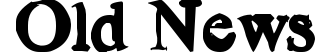 Old news