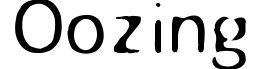 Oozing