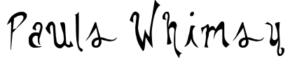 Pauls Whimsy