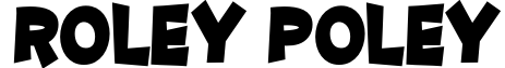 Roley Poley
