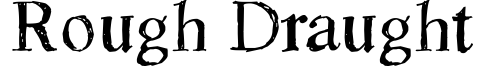 Rough Draught