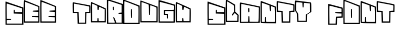 See Through Slanty Font