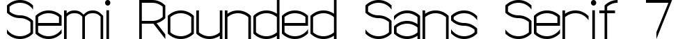 Semi Rounded Sans Serif 7
