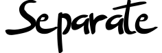 Separate