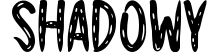 Shadowy