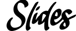 Slides