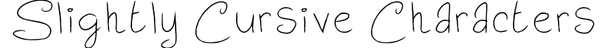 Slightly Cursive Characters