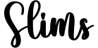Slims
