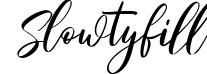 Slowtyfill