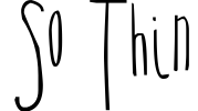 So Thin