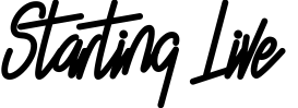 Starting Live