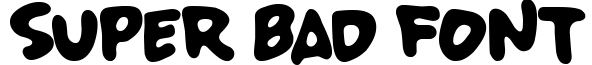 Super Bad Font