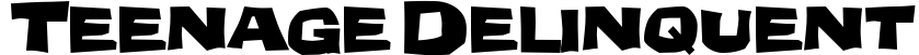 Teenage Delinquent