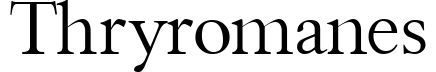 Thryromanes