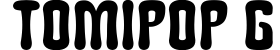Tomipop G