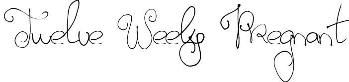 Twelve Weeks Pregnant
