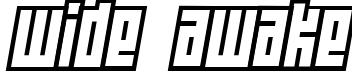 Wide Awake
