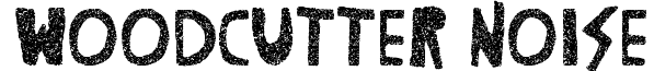 Woodcutter Noise