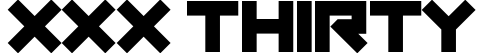 XXX Thirty