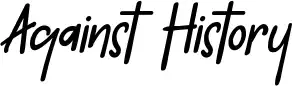 Against History font