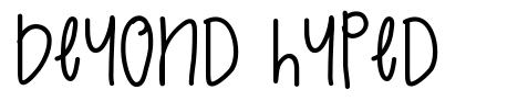 Beyond Hyped 字形