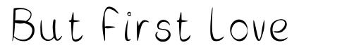 But First Love font