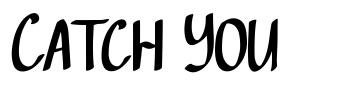 Catch You font