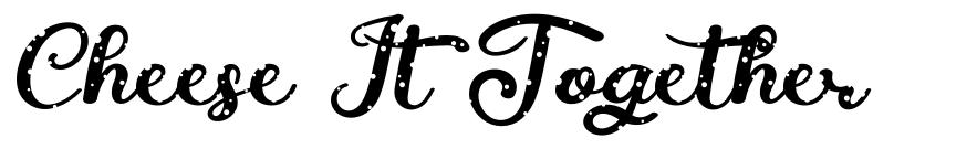 Cheese It Together font
