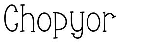 Chopyor 字形