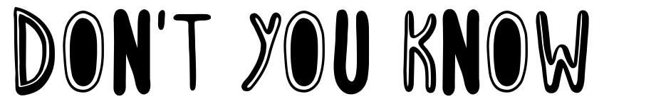 Don't You Know schriftart