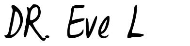 DR. Eve L font