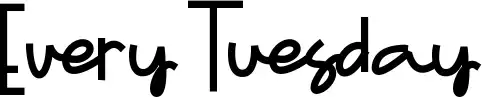 Every Tuesday