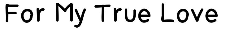 For My True Love font