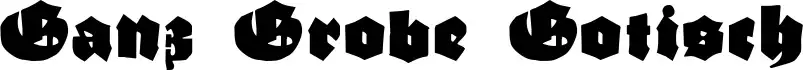 Ganz Grobe Gotisch