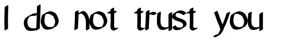 I do not trust you font