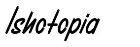 Ishotopia font