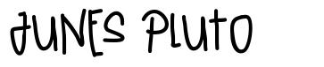 Junes Pluto font