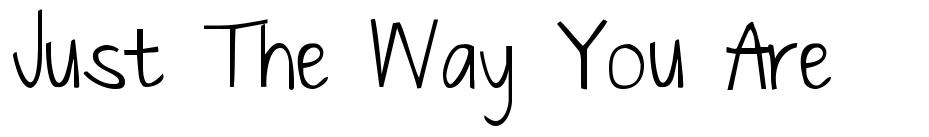 Just The Way You Are font