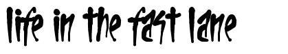 Life In The Fast Lane schriftart