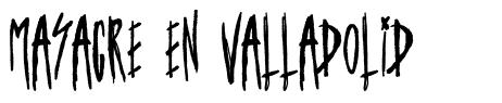 Masacre en Valladolid шрифт